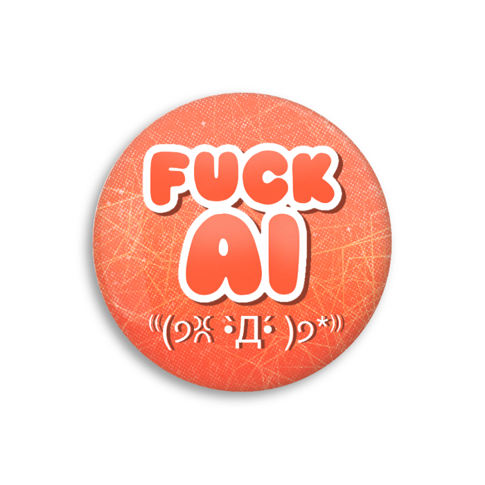 FUCK AI - Badge