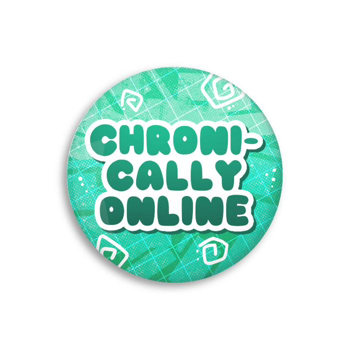 Chronically Online - Badge