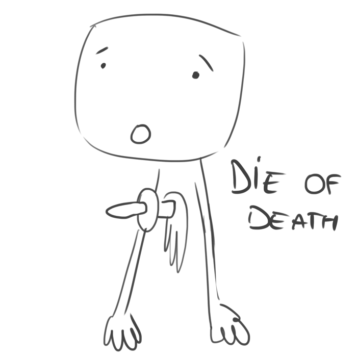 DIE OF DEATH