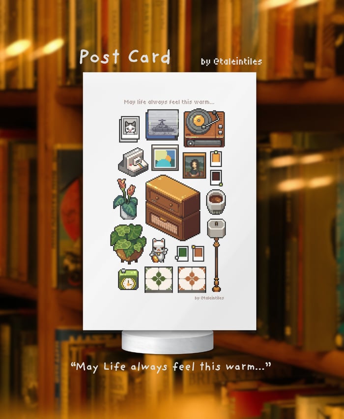 Post Card | Cozy Pixel Art by taleintiles | “May Life always feel this warm...”