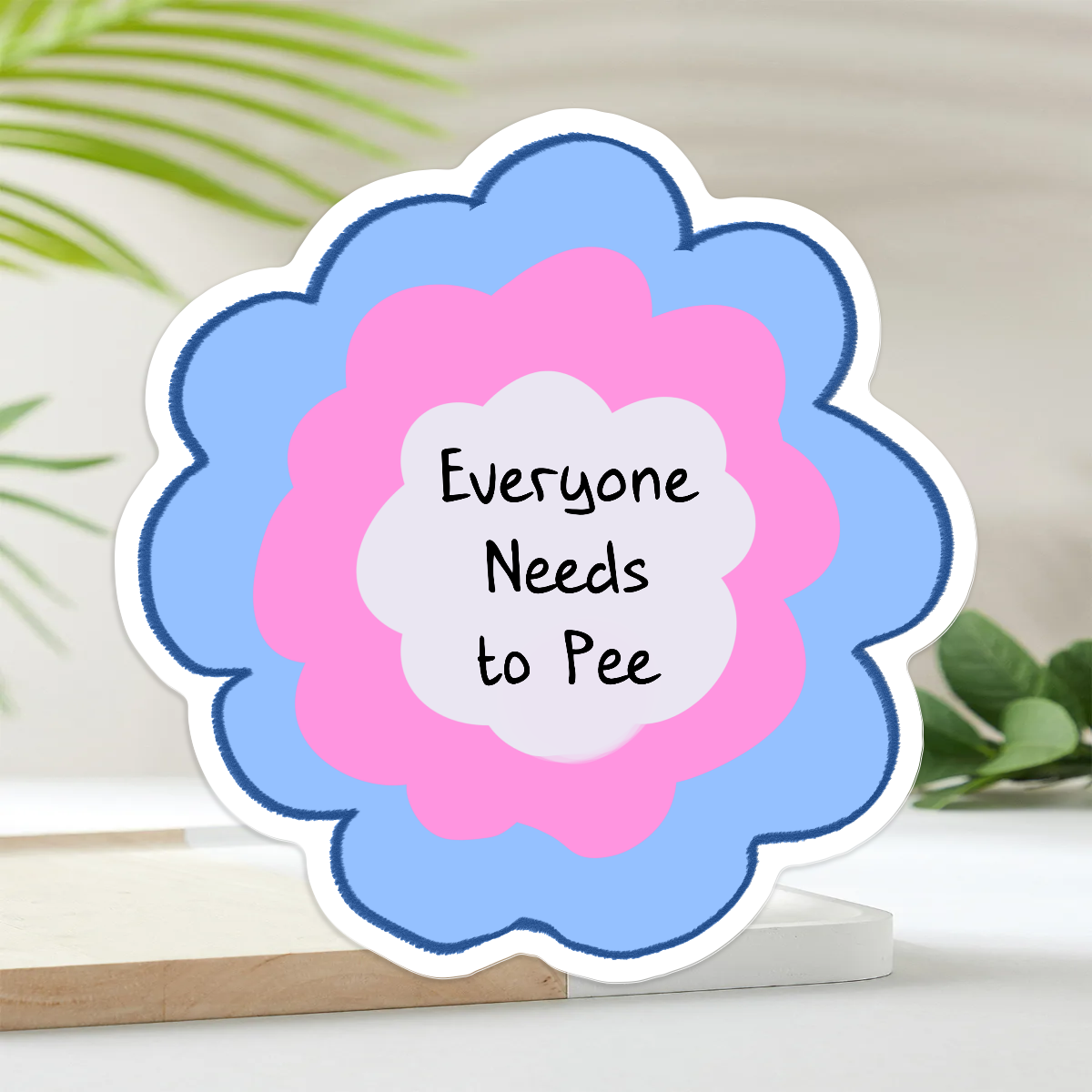 Everyone Needs to Pee | Vinyl Sticker