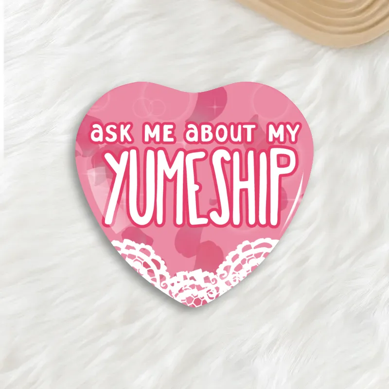Ask Me About My Yumeship Button Pin