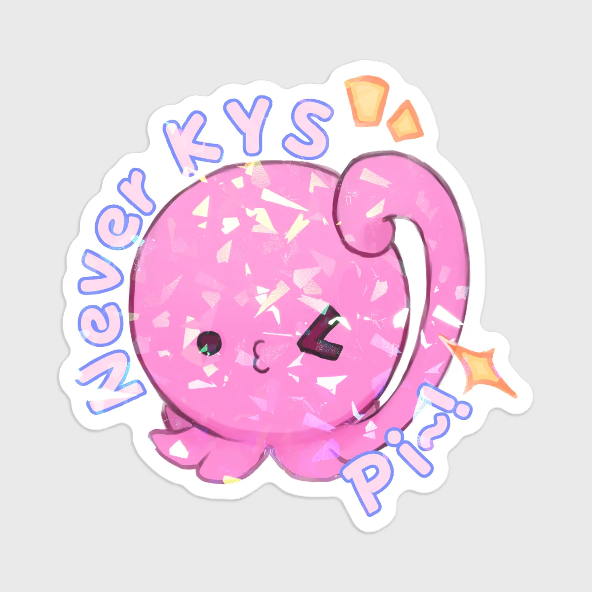 Never KYS, Pi! - Takopi Sticker (5pcs)